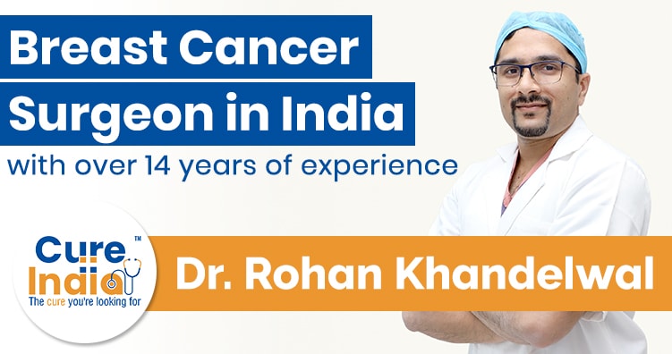 Dr. Rohan Khandelwal - Breast Cancer Surgeon